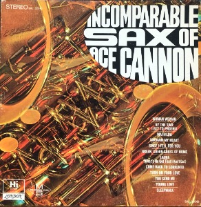 ACE CANNON - THE INCOMPARABLE SAX OF ACE CANNON (&quot;LAURA&quot;)